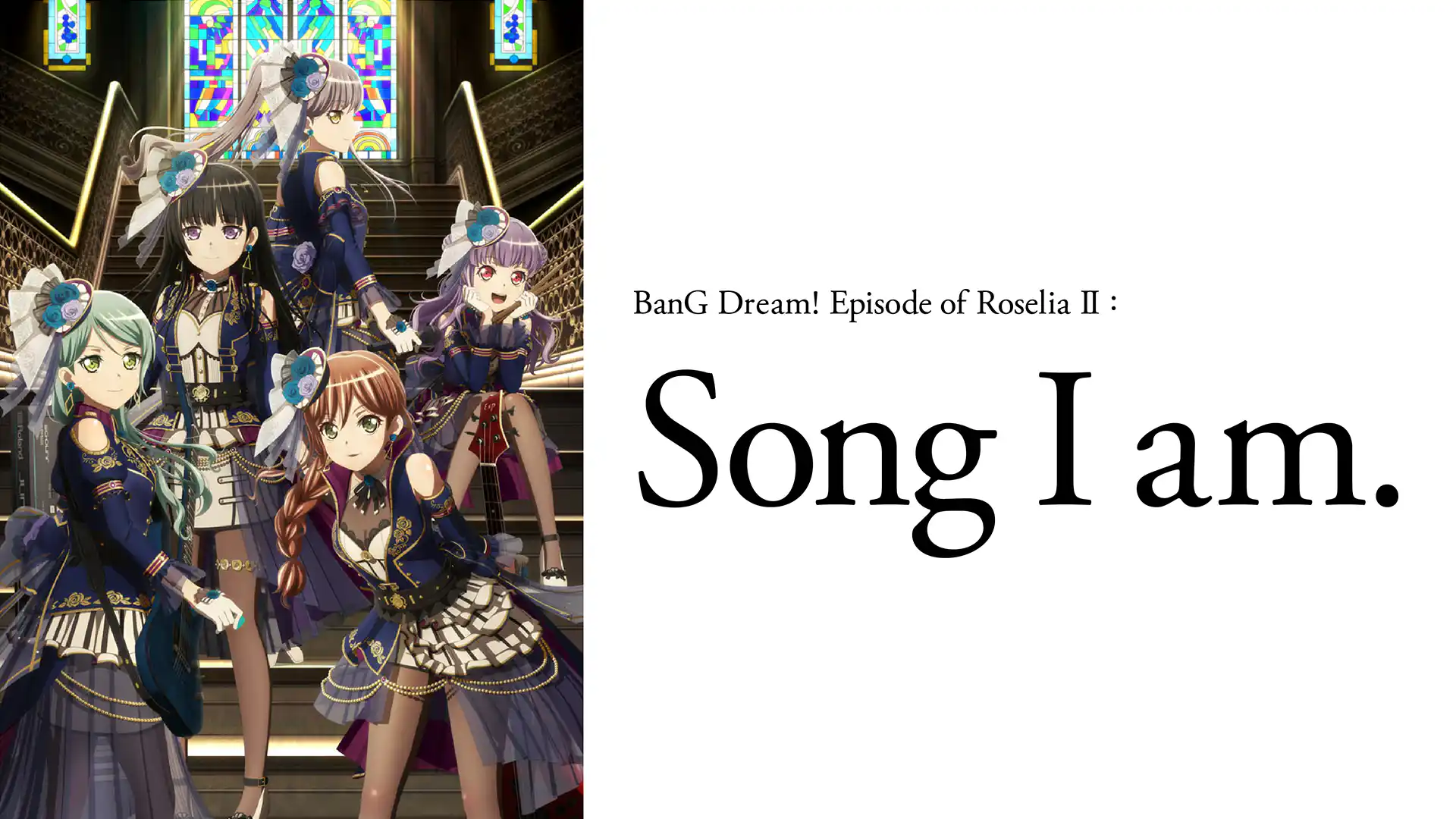 BanG Dream! Episode of Roselia II:Song I am.